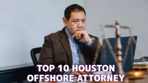 best 10 offshore accident lawyers