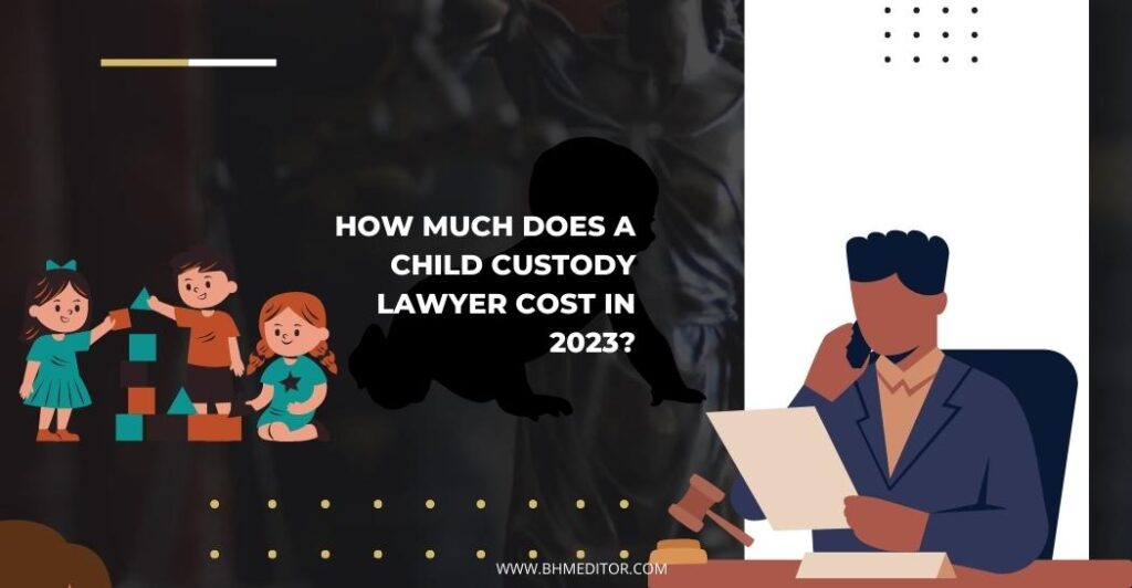 child custody lawyer fees child custody lawyer fees